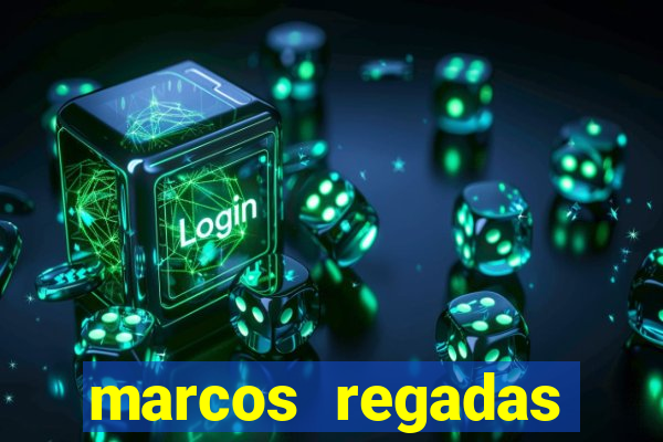 marcos regadas filho fortuna